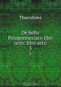 De bello Peloponnesiaco libri octo: libri octo