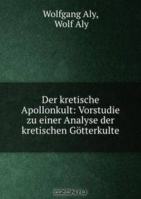 Der kretische Apollonkult: Vorstudie zu einer Analyse der kretischen Gotterkulte