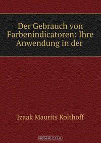 Der Gebrauch von Farbenindicatoren: Ihre Anwendung in der .