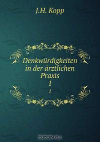 Denkwurdigkeiten in der arztlichen Praxis.