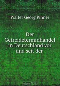Der Getreideterminhandel in Deutschland vor und seit der .