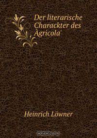 Der literarische Charackter des Agricola
