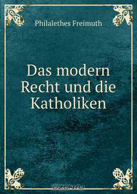 Das modern Recht und die Katholiken