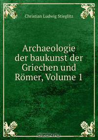 Archaeologie der baukunst der Griechen und Romer, Volume 1