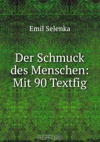 Der Schmuck des Menschen: Mit 90 Textfig.