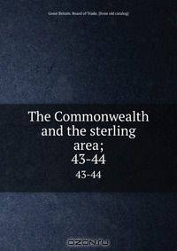 The Commonwealth and the sterling area;
