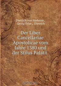 Der Liber Cancellariae Apostolicae vom Jahre 1380 und der Stilus Palatii .
