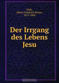 Der Irrgang des Lebens Jesu