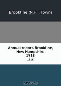 Annual report. Brookline, New Hampshire