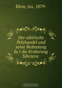 Der sibirische Pelzhandel und seine Bedeutung fu?r die Eroberung Sibiriens