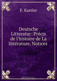 Deutsche Litteratur: Precis de l
