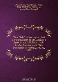 "Fair Oaks" : report of the first annual reunion of the Survivor