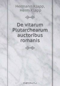 De vitarum Plutarchearum auctoribus romanis