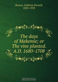 The days of Makemie; or The vine planted. A.D. 1680-1708