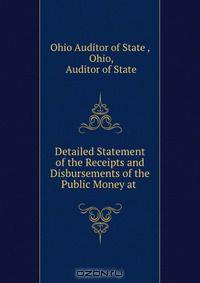Detailed Statement of the Receipts and Disbursements of the Public Money at .