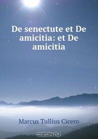 De senectute et De amicitia: et De amicitia
