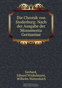 Die Chronik von Stederburg: Nach der Ausgabe der Monumenta Germaniae