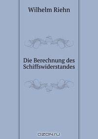 Die Berechnung des Schiffswiderstandes