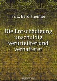 Die Entschadigung unschuldig verurteilter und verhafteter.