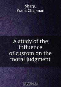 A study of the influence of custom on the moral judgment