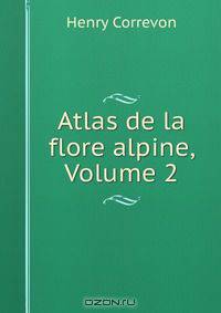 Atlas de la flore alpine, Volume 2