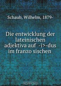 Die entwicklung der lateinischen adjektiva auf -dus im franzo?sischen