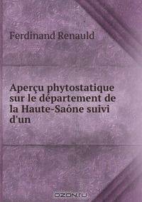 Apercu phytostatique sur le departement de la Haute-Saone suivi d