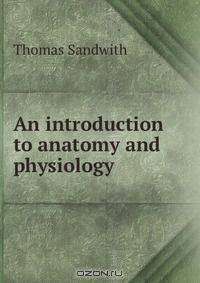 An introduction to anatomy and physiology