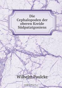 Die Cephalopoden der oberen Kreide Sudpatatgoniens