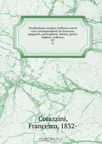 Vocabolario nautico italiano con le voci corrispondenti in francese, spagnolo, portoghese, latino, greco, inglese, tedesco;