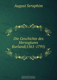 Die Geschichte des Herzogtums Kurland(1561-1795)
