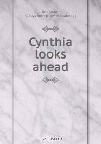 Cynthia looks ahead