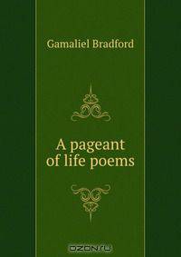 A pageant of life poems