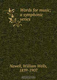 Words for music; a symphonic series