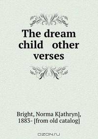 The dream child & other verses