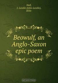 Beowulf, an Anglo-Saxon epic poem