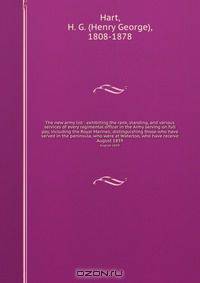 The new army list : exhibiting the rank, standing, and various services of every regimental officer in the Army serving on full pay, including the Royal Marines; distinguishing those who have served in the peninsula, who were at Waterloo, who have receive