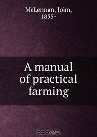 A manual of practical farming