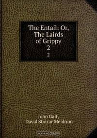 The Entail: Or, The Lairds of Grippy