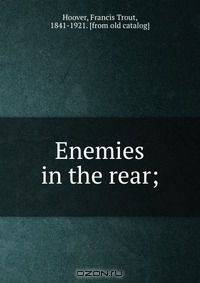 Enemies in the rear;
