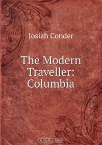 The Modern Traveller: Columbia