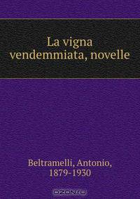 La vigna vendemmiata, novelle