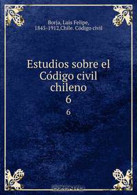 Estudios sobre el Co?digo civil chileno