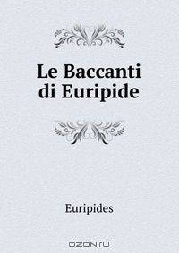 Le Baccanti di Euripide
