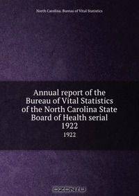Annual report of the Bureau of Vital Statistics of the North Carolina State Board of Health serial