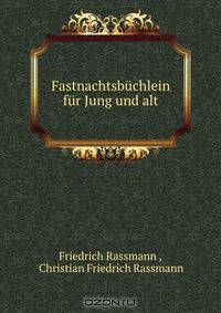 Fastnachtsbuchlein fur Jung und alt