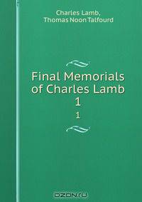 Final Memorials of Charles Lamb