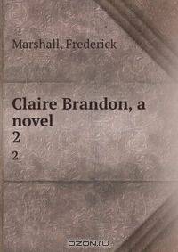 Claire Brandon, a novel