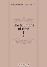 The triumphs of time