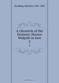 A chronicle of the Fermors: Horace Walpole in love